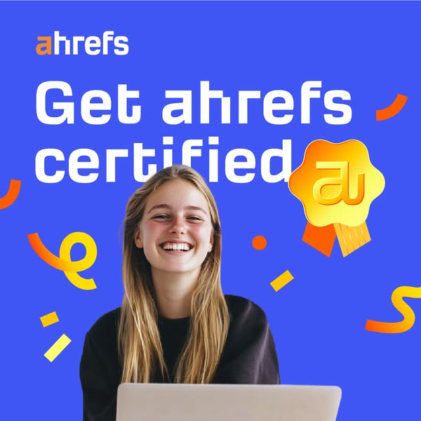 Smiling woman at a laptop next to an ahrefs certification badge and confetti