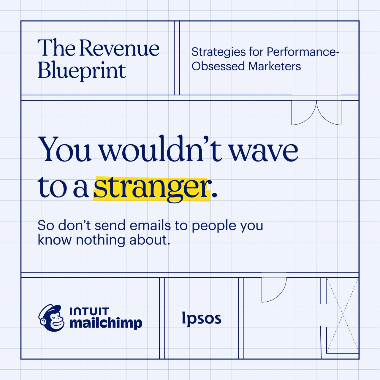 Mailchimp and Ipsos co-branded ad styled as a blueprint with the headline you would not wave to a stranger