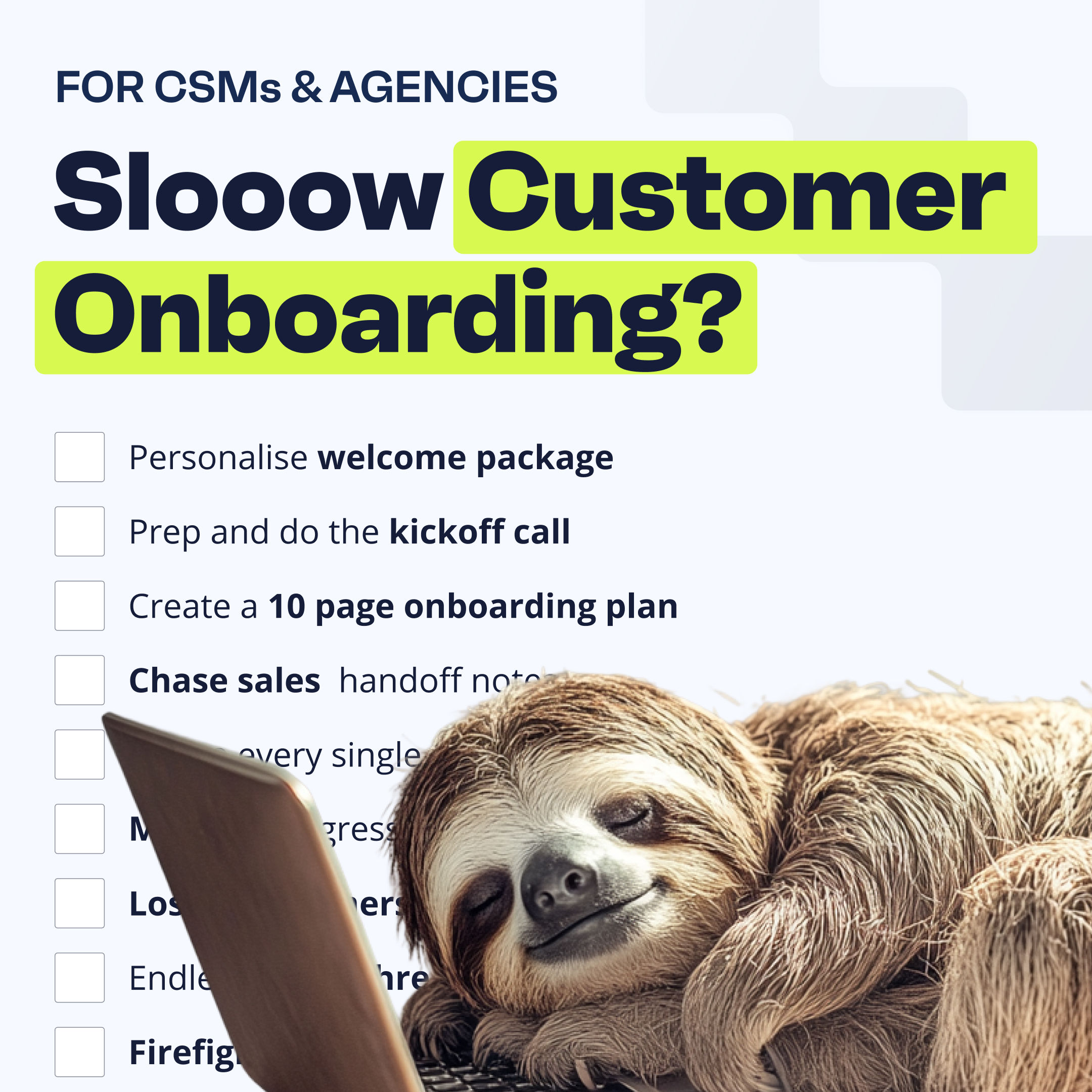 Valuecase ad on light background showing a sleeping sloth on a laptop with a checklist of slow onboarding tasks for CSMs and agencies